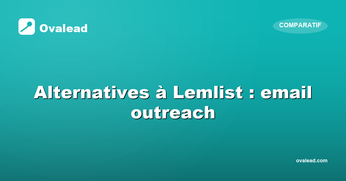 Alternatives à Lemlist en 2026 : email outreach et stack maintenance