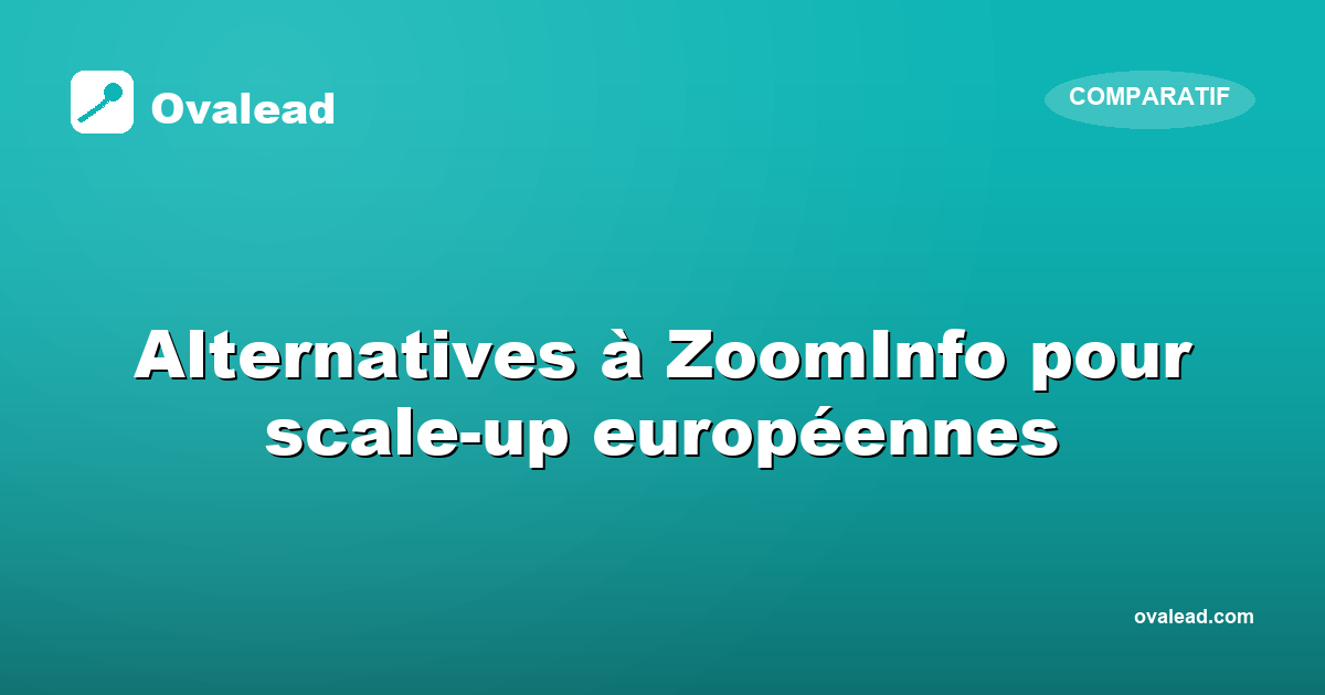 Alternatives à ZoomInfo : pourquoi les scale-up européennes regardent ailleurs
