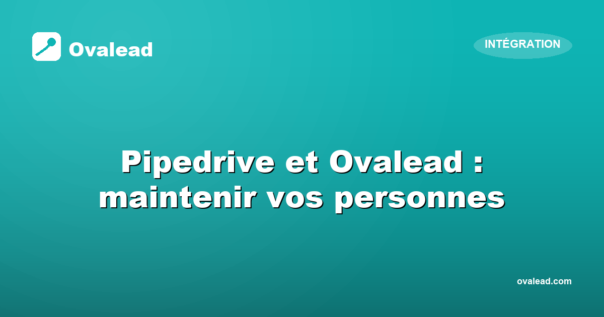 Garder Pipedrive à jour avec Ovalead