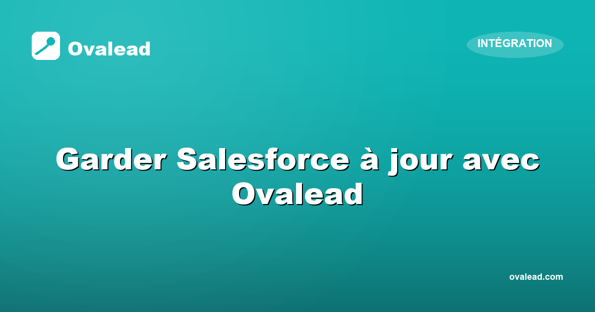 Garder Salesforce à jour avec Ovalead