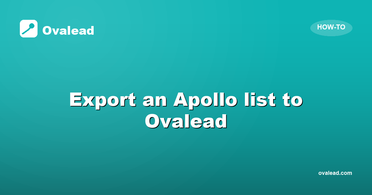 Export an Apollo List to Ovalead in 5 Steps