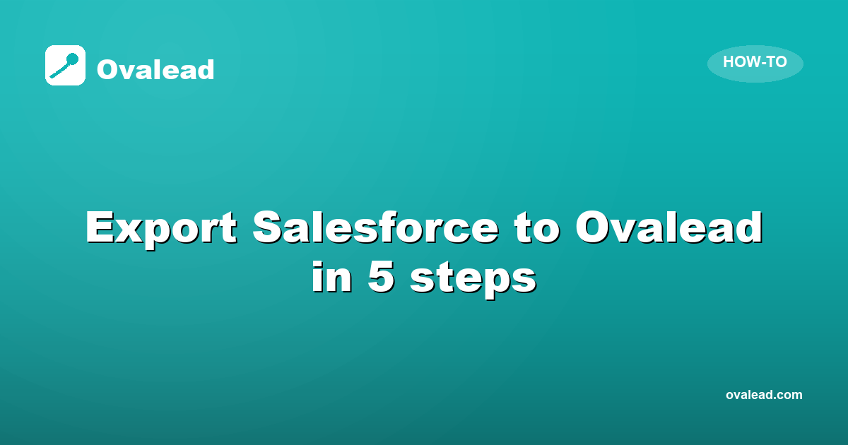 Export Your Salesforce Contacts to Ovalead in 5 Steps