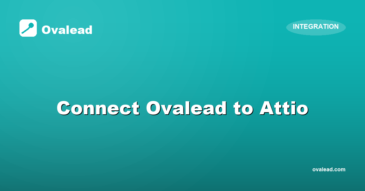 Connecting Ovalead to Attio: keep your modern CRM always fresh