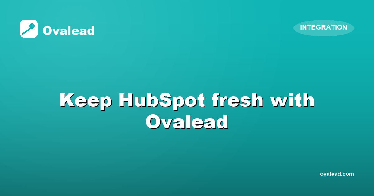 Keep HubSpot fresh automatically with Ovalead