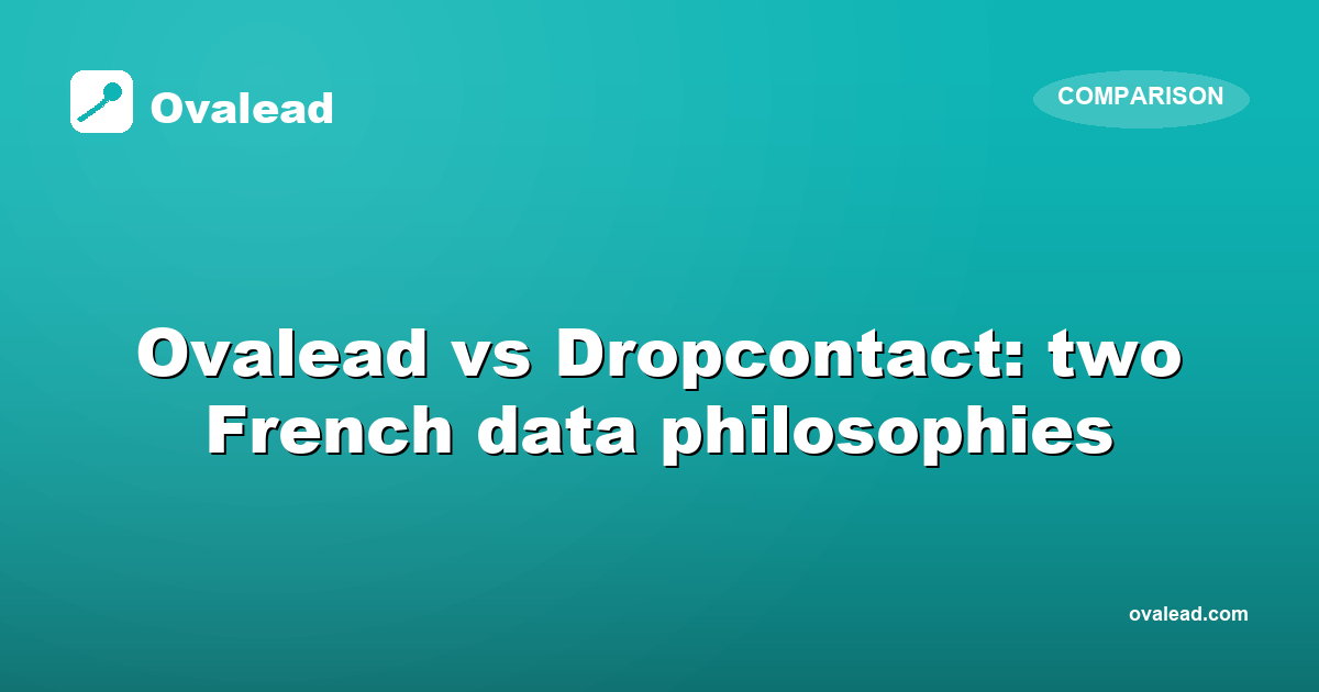 Ovalead vs Dropcontact: two French philosophies on B2B data